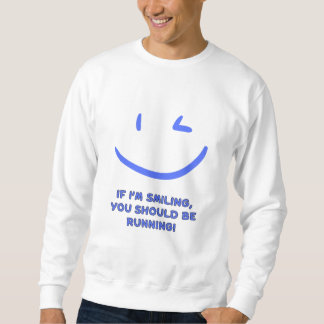 Sweatshirt Drôle "Si je souris, tu devrais courir" Hommes