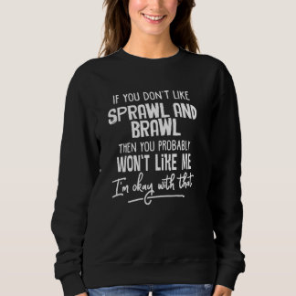 Sweatshirt Drôle Sprawl Et Brawl Graphic - Vous Avez Probable