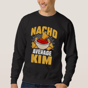 Sweatshirt Drôle Taco Nom Personnalisé Nacho Moyenne Kim