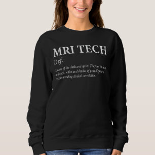 Sweatshirt Drôle Technicien IRM Définition Technologue IRM