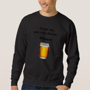 Sweatshirt Drôle Whiskey Faites-moi confiance Vous Pouvez Dan