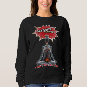 Sweatshirt Drôle Yoga Comic Pop Art - "Namaste Déjà"