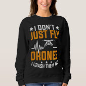 Sweatshirt Drone Pilot Enthusiasts Wings Don't just Fly I Cra (Devant)