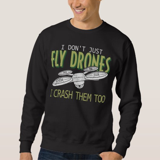 Sweatshirt Drone Pilote Multirotor Quadcopter les écraser aus (Devant)
