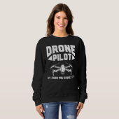 Sweatshirt Drones Pilote de drone Si je me baisse, vous devr (Devant entier)