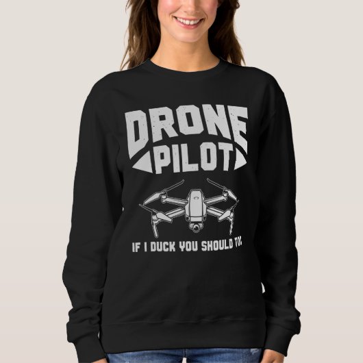 Sweatshirt Drones Pilote de drone Si je me baisse, vous devr (Devant)