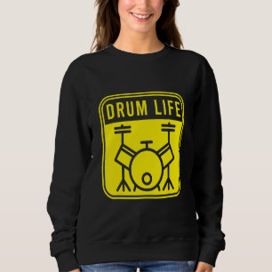 Sweatshirt Drum Life Drumming Band Drumsticks Musique Drums