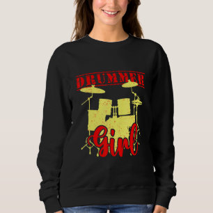 Sweatshirt Drummer Girl Musical Drumsticks Drums Band Drummin