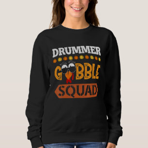 Sweatshirt Drummer Gobble Squum Drumming Turquie Thanksgi