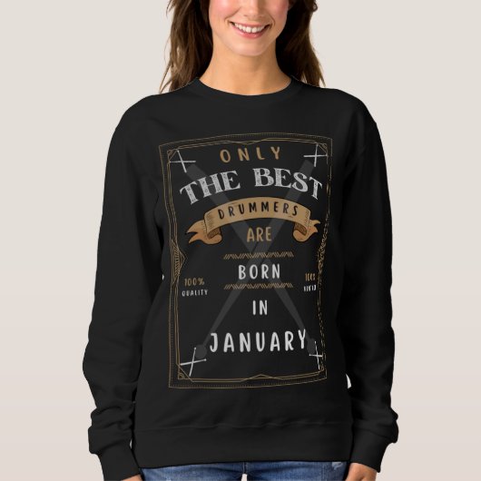 Sweatshirt Drummers Born in January  Best Drumming (Devant)