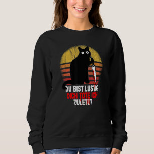 Sweatshirt Du Bist Lustig Dich Köte Ich Dernier Chat Mit Cout