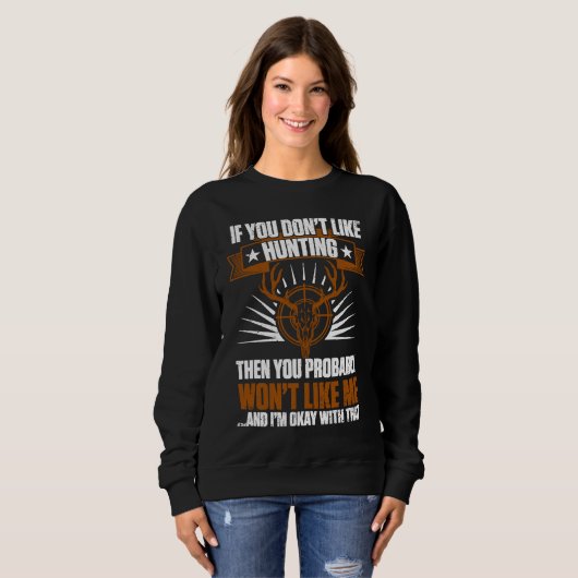 Sweatshirt Duck Hunters If You Don't Like Hunting You Won't L (Devant entier)