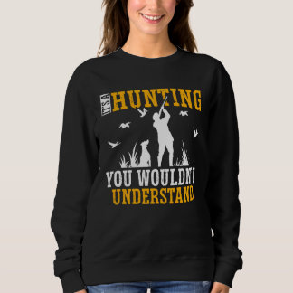 Sweatshirt Duck Hunting Waterfowl Hunting A Hunting Thing  2