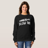 Sweatshirt Duck Hunting Waterfowl Hunting Blow Me  3 (Devant entier)