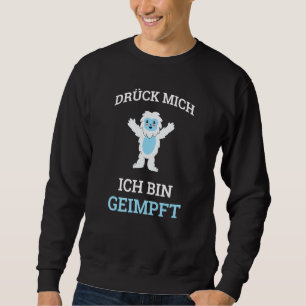 Sweatshirt Dück Mich Ich Bin Geimmung Hugging Vaccin contre l