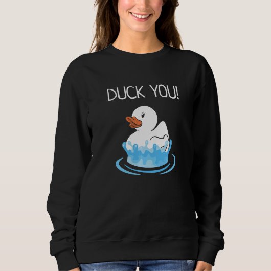 Sweatshirt Duck You  Bathroom Ducks Rubber Ducky Accessories (Devant)