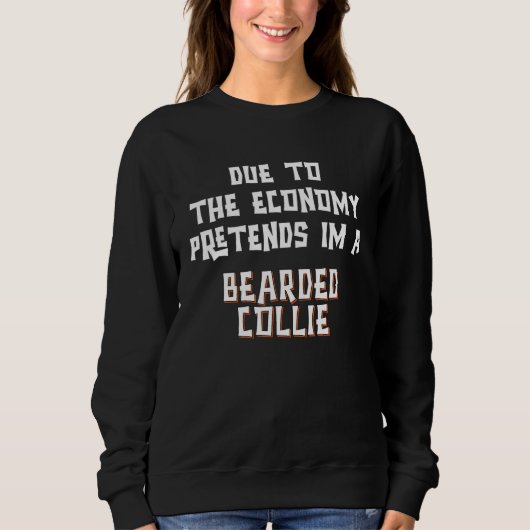 Sweatshirt Due To Economy Pretend BEARDED COLLIE Easy Hallowe (Devant)