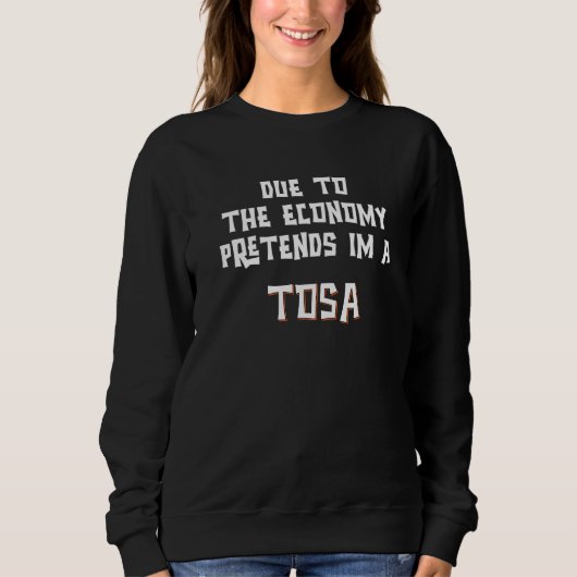 Sweatshirt Due To Economy Pretend Im A TOSA Dog Easy Hallowee (Devant)