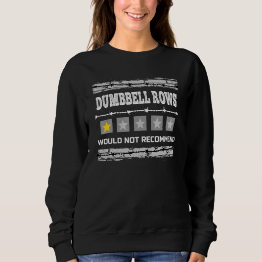 Sweatshirt Dumbbell Rows Would Not Recommend Funny Workout Hu (Devant)