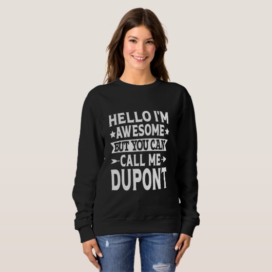 Sweatshirt Dupont Nom de famille Call Me Dupont Family Team D (Devant entier)