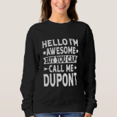 Sweatshirt Dupont Nom de famille Call Me Dupont Family Team D (Devant)