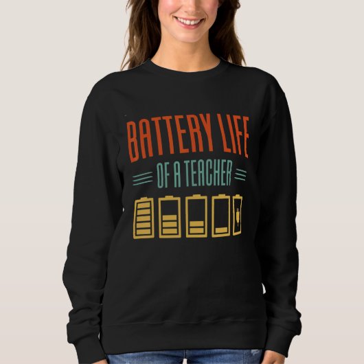 Sweatshirt Durée De Vie De La Batterie D'Un Enseignant 1 (Devant)