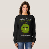 Sweatshirt Durian Has A Unique Scent Tropical Fruit Durian (Devant entier)