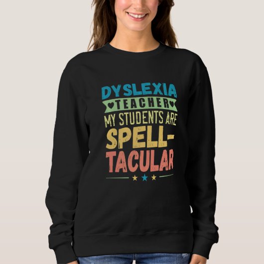 Sweatshirt Dyslexia Teacher Awareness Dyslexic Reading Therap (Devant)