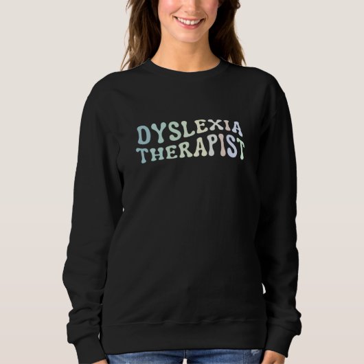 Sweatshirt Dyslexia Therapist Awareness Back To School  3 (Devant)
