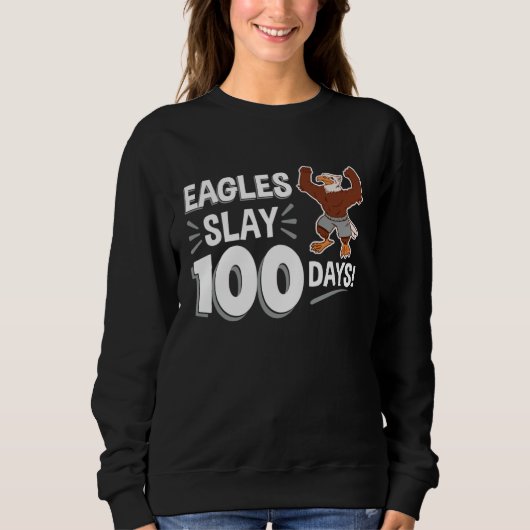 Sweatshirt Eagles Slay 100 Days 100th Day of School (Devant)