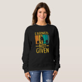 Sweatshirt Earned Not Given Sports Fitness Workout Weightlift (Devant entier)