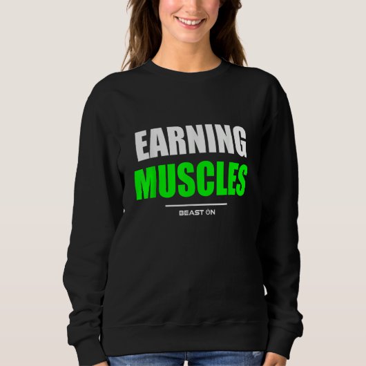 Sweatshirt Earning Muscles Gym Fitness Workout Bodybuilding G (Devant)