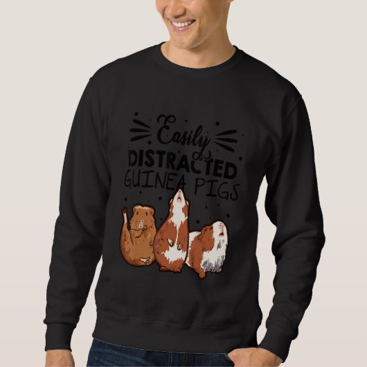 Sweatshirt Easily Disctracted By Guinea Pigs Animal Lover Pig (Devant)