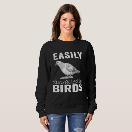 Sweatshirt Easily Distracted By Birds (Devant entier)