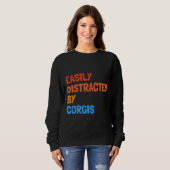 Sweatshirt Easily Distracted By Corgis Funny Dog (Devant entier)