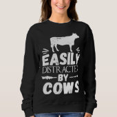 Sweatshirt Easily Distracted By Cows   Cow (Devant)