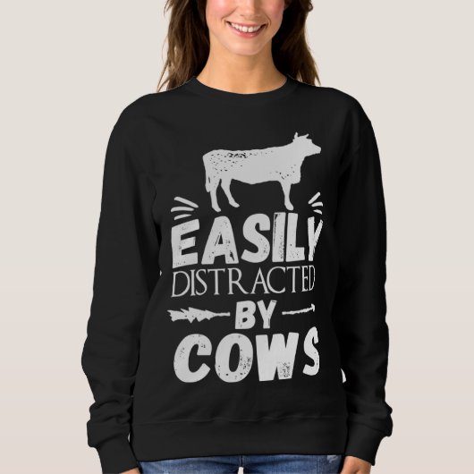 Sweatshirt Easily Distracted By Cows   Cow (Devant)