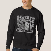 Sweatshirt Easily Distracted by Excavators Construction Vehic (Devant)