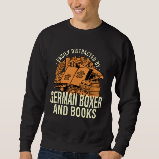 Sweatshirt Easily Distracted By German Boxer And Books Deutsc (Devant)