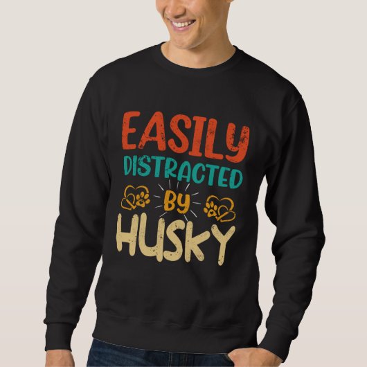 Sweatshirt Easily Distracted By Husky Husky 1 (Devant)