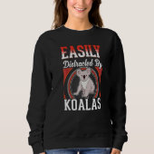 Sweatshirt Easily distracted by Koalas   (Devant)