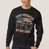 Sweatshirt Easily Distracted by Old Cars Classic Car Guy  (Devant)