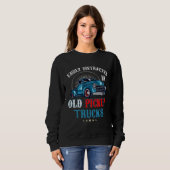Sweatshirt Easily Distracted by Old Pickup Trucks Quote Truck (Devant entier)