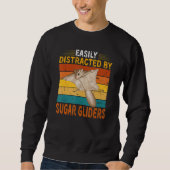 Sweatshirt Easily Distracted By Sugar Gliders Cute Sugar Glid (Devant)