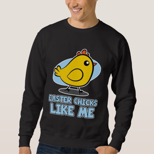 Sweatshirt Easter Chicks for Men  Easter Chicks Like Me (Devant)