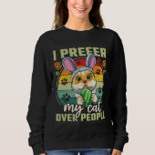 Sweatshirt Easter I Prefer My Cat Over People (Devant)