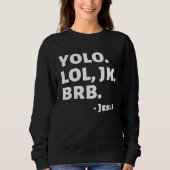 Sweatshirt Easter Religious Jesus Resurrection Text Speak YOL (Devant)
