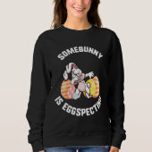 Sweatshirt Easter Somebunny Is Eggspecting Dabbing Bunny Ears (Devant)