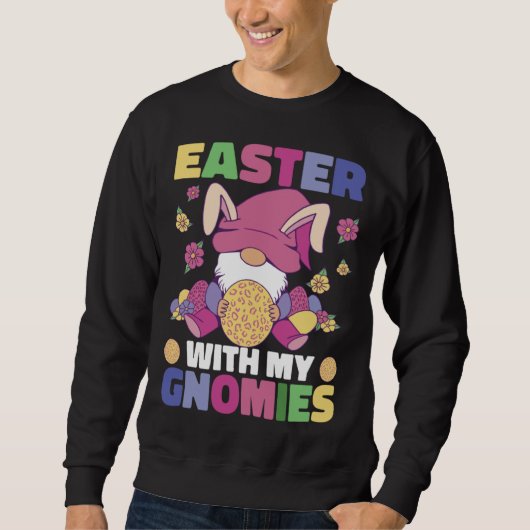 Sweatshirt Easter With My Gnomies Easter Bunny Easter Gnome E (Devant)
