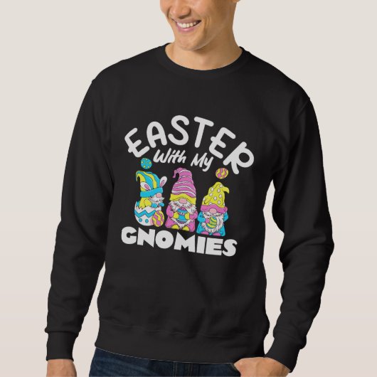 Sweatshirt Easter With My Gnomies Easter Day Gnomes (Devant)